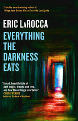 Everything the Darkness Eats