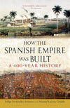 How the Spanish Empire Was Built