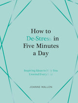 How to De-Stress in Five Minutes a Day
