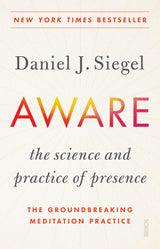 Aware: the science and practice of presence