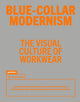 Blue-Collar Modernism
