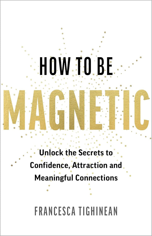 How to Be Magnetic
