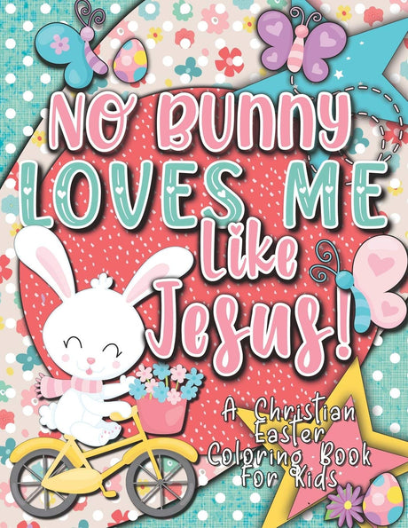 No Bunny Loves Me Like Jesus! Christian Easter Books for Kids