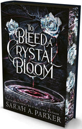 To Bleed a Crystal Bloom