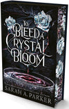 To Bleed a Crystal Bloom