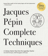 Jacques Pépin Complete Techniques 50th Anniversary Edition
