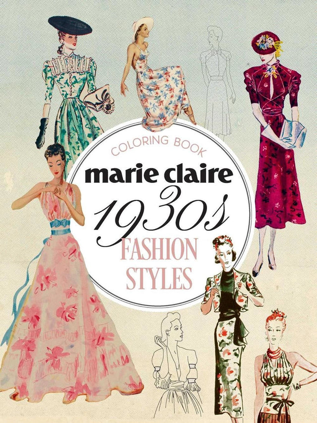 Marie Claire 1930s Fashion Styles Coloring Book