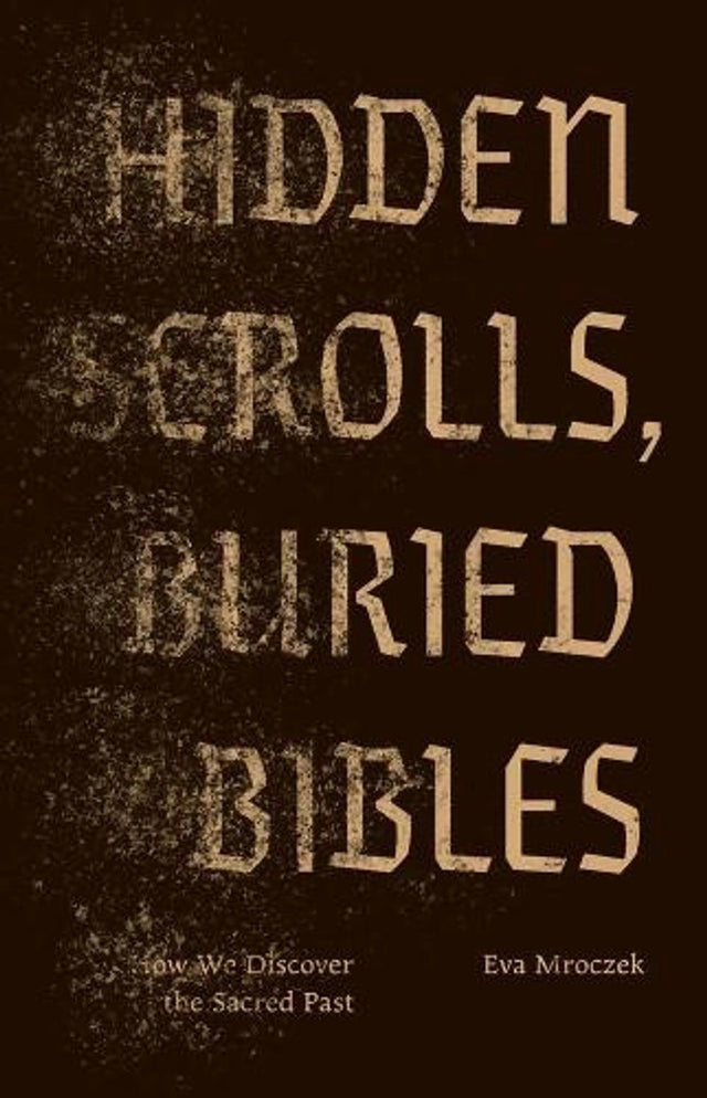 Hidden Scrolls, Buried Bibles