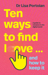 Ten Ways to Find Love … and How to Keep It