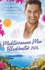 Mediterranean Men Blockbuster 2024/The Greek's Blackmailed Mistress/The Italian's Bride On Paper/The Greek's Secret Heir/Whisked Away By Her Millio