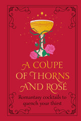 A Coupe of Thorns and Rosé