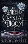 To Bleed a Crystal Bloom